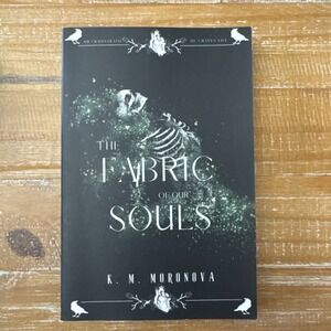 The Fabric of Our Souls Indie Out of Print OOP Paperback K.M. Moronova